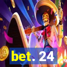 bet. 24